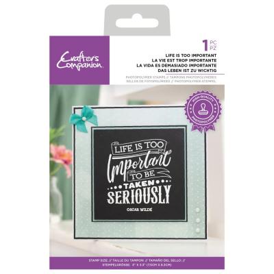 Crafter's Companion Clear Stamp - Life Is Too Important