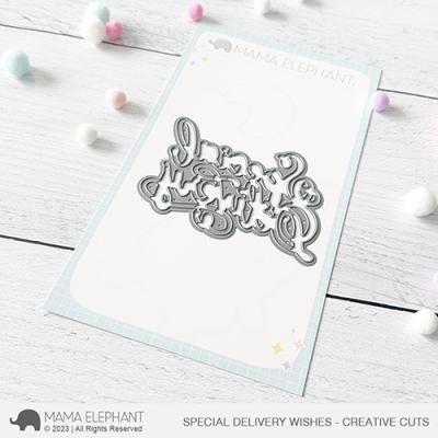 Mama Elephant Creative Cuts - Special Delivery Wishes